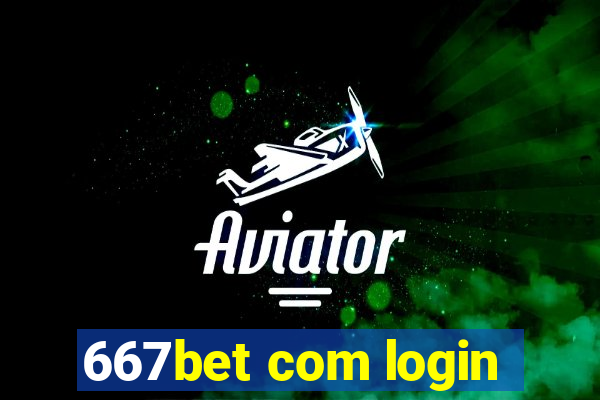 667bet com login